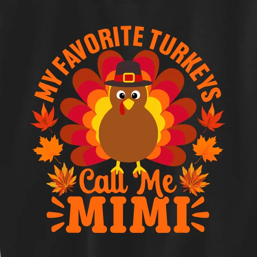 My Favorite Turkeys Call Me Mimi Funny Thanksgiving Kids Sweatshirt