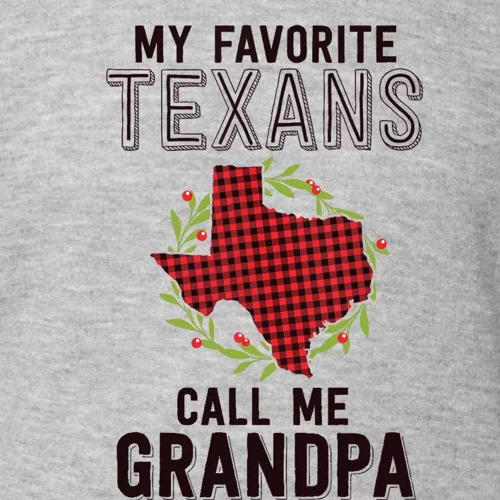 My Favorite Texans Call Me Grandpa Texas Family Christmas Toddler Sweatshirt