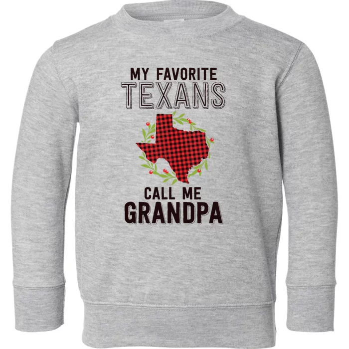 My Favorite Texans Call Me Grandpa Texas Family Christmas Toddler Sweatshirt