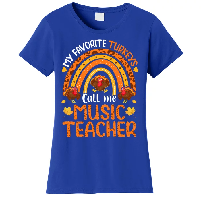 My Favorite Turkeys Call Me Music Teacher Thanksgiving Gift Women's T-Shirt