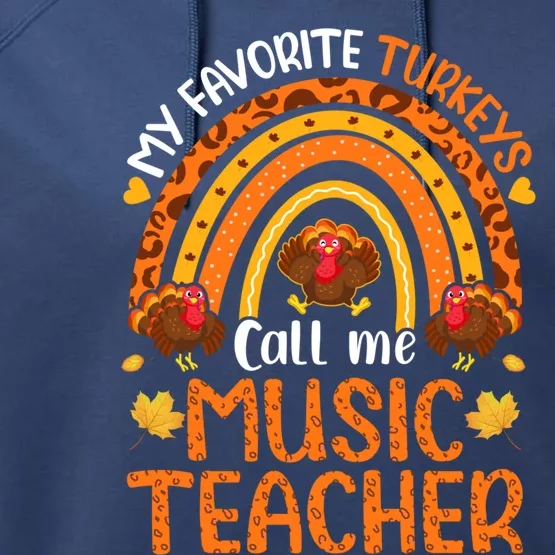 My Favorite Turkeys Call Me Music Teacher Thanksgiving Gift Performance Fleece Hoodie