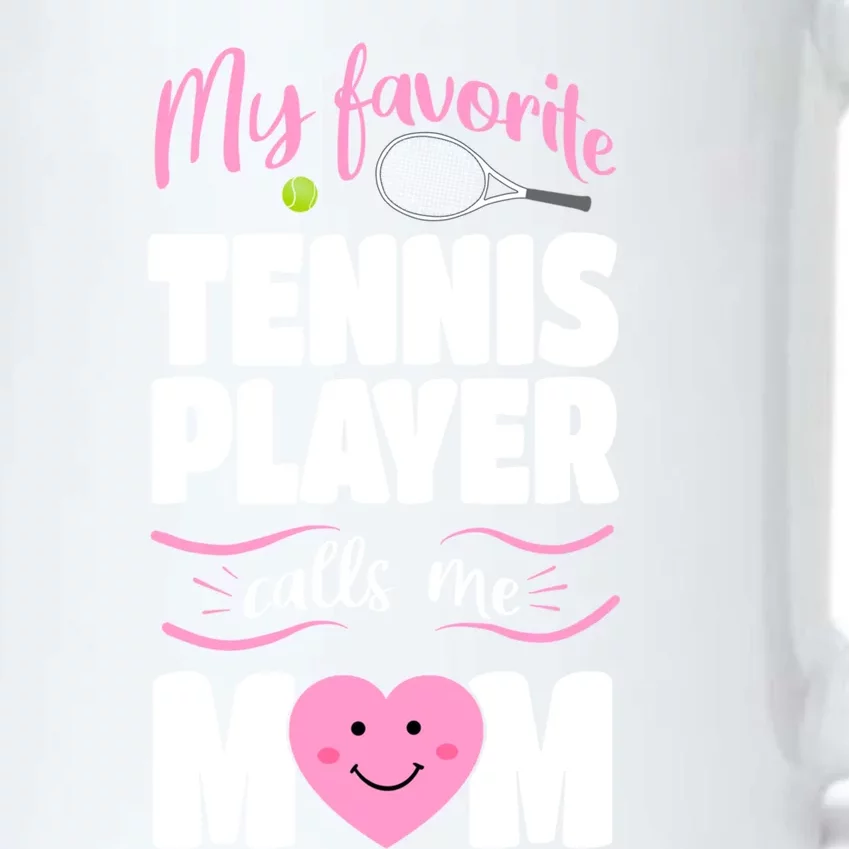 My Favorite Tennis Player Calls Me Mom Tennis Mom Gift Black Color Changing Mug