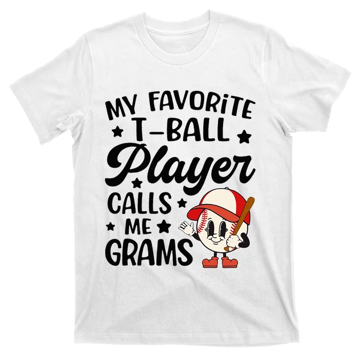 My Favorite Tball Player Calls Me Grams Cute T-Shirt