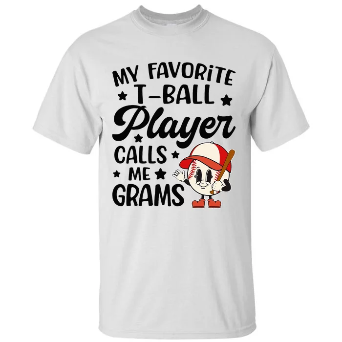 My Favorite Tball Player Calls Me Grams Cute Tall T-Shirt