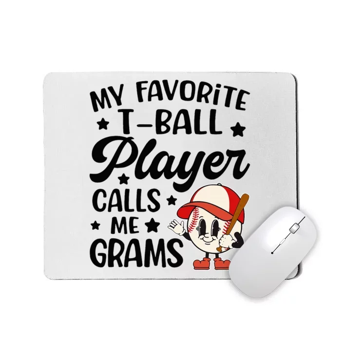 My Favorite Tball Player Calls Me Grams Cute Mousepad