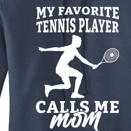 My Favorite Tennis Player Calls Me Mom Tennis Rackets Gift Women's Pullover Hoodie