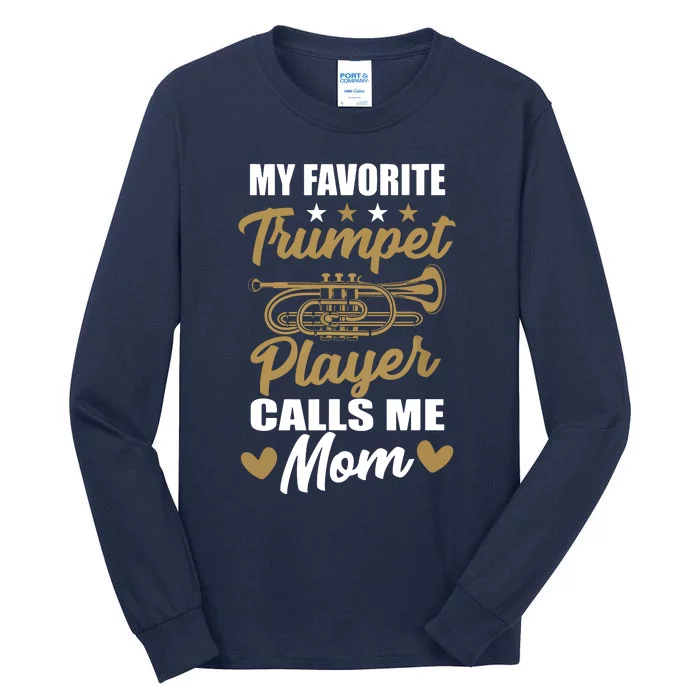 My Favorite Trumpet Player Calls Me Mom Musician Clothes Tall Long Sleeve T-Shirt