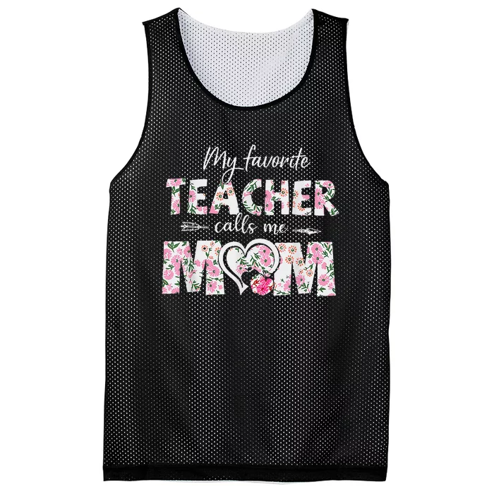 My Favorite Teacher Calls Me Mom Mothers Day Gift Mesh Reversible Basketball Jersey Tank