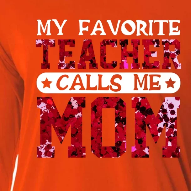 My Favorite Teacher Calls Me Mom Teacher Mom Gift Cooling Performance Long Sleeve Crew