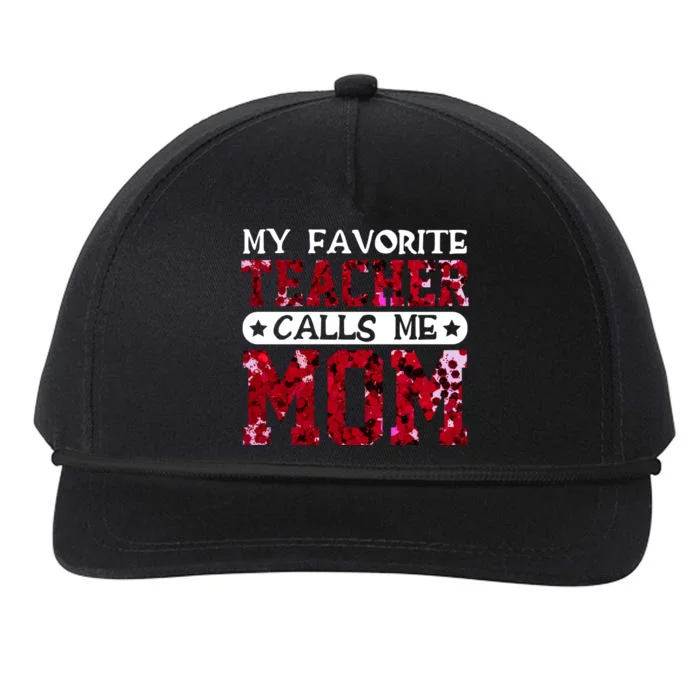 My Favorite Teacher Calls Me Mom Teacher Mom Gift Snapback Five-Panel Rope Hat