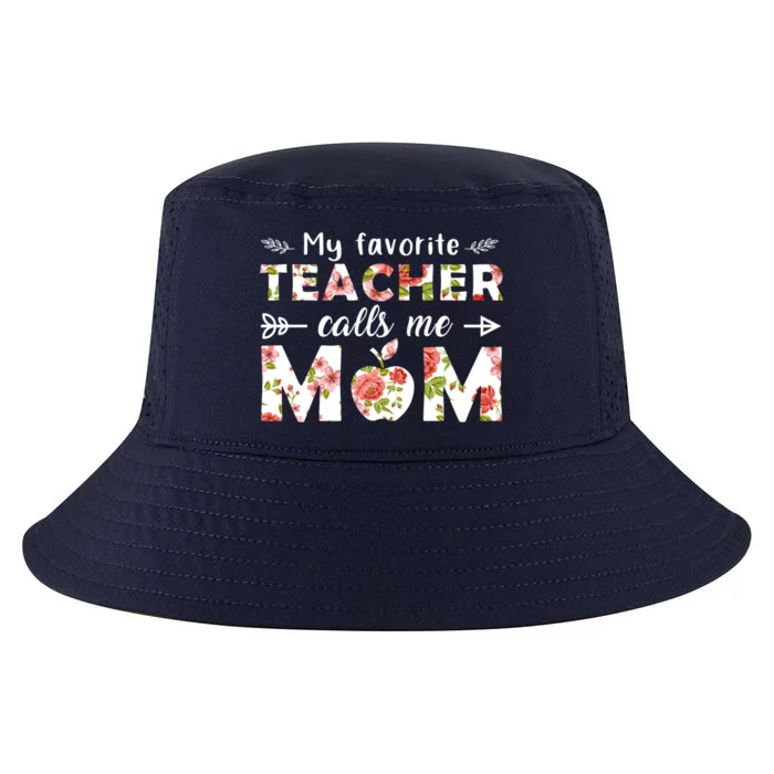 My Favorite Teacher Calls Me Mom Cute Floral Teacher Mom Gift Cool Comfort Performance Bucket Hat