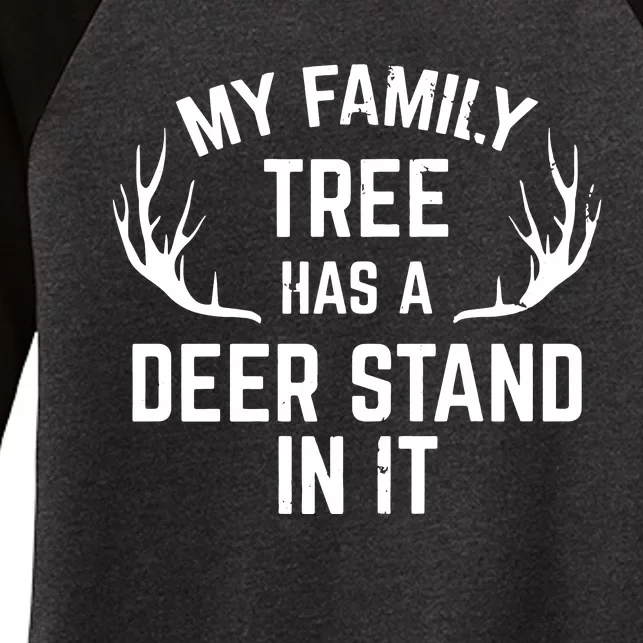 My Family Tree Has A Deer Stand In It Hunting Women's Tri-Blend 3/4-Sleeve Raglan Shirt