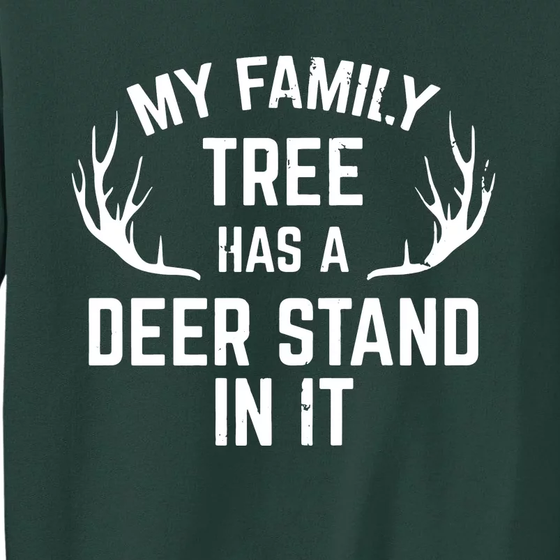 My Family Tree Has A Deer Stand In It Hunting Sweatshirt