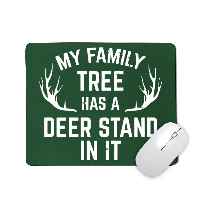 My Family Tree Has A Deer Stand In It Hunting Mousepad