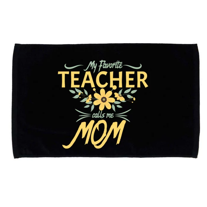 My Favorite Teacher Calls Me Mom Floral Creative Gift Microfiber Hand Towel