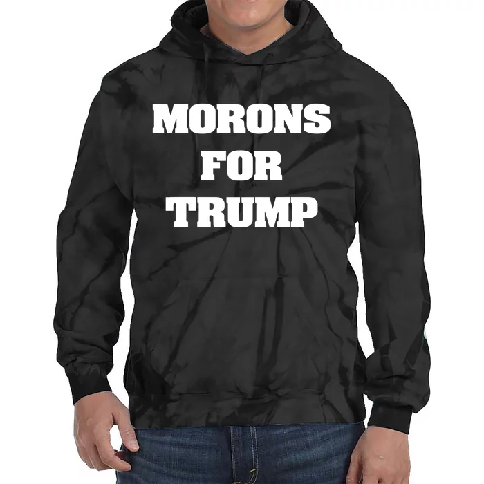 Morons For Trump Tie Dye Hoodie