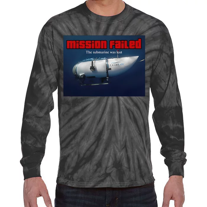 Mission Failed The Submarine Was Lost Tie-Dye Long Sleeve Shirt