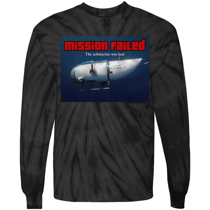 Mission Failed The Submarine Was Lost Tie-Dye Long Sleeve Shirt