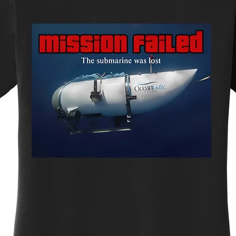 Mission Failed The Submarine Was Lost Women's T-Shirt