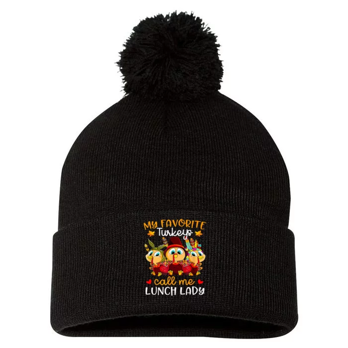 My Favorite Turkeys Call Me Lunch Lady Funny Thanksgiving Pom Pom 12in Knit Beanie