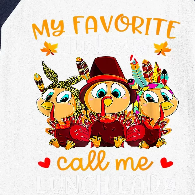 My Favorite Turkeys Call Me Lunch Lady Funny Thanksgiving Baseball Sleeve Shirt