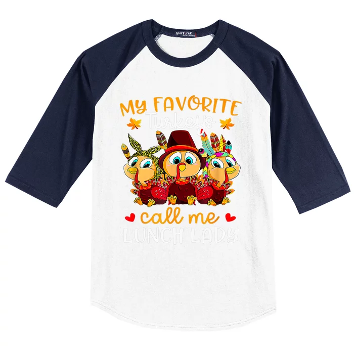 My Favorite Turkeys Call Me Lunch Lady Funny Thanksgiving Baseball Sleeve Shirt