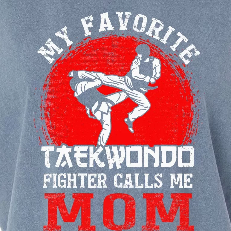 My Favorite Taekwondo Fighter Calls Me Mom Mothers Day Garment-Dyed Women's Muscle Tee