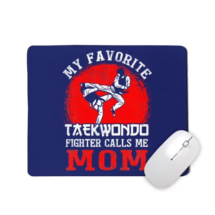 My Favorite Taekwondo Fighter Calls Me Mom Mothers Day Mousepad