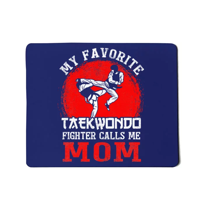 My Favorite Taekwondo Fighter Calls Me Mom Mothers Day Mousepad