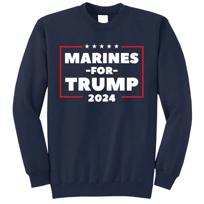 Marines For Trump 2024 Tall Sweatshirt