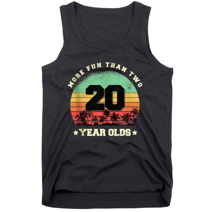 More Fun Than Two Twenty Year Olds 40th Birthday Tank Top Tank Top