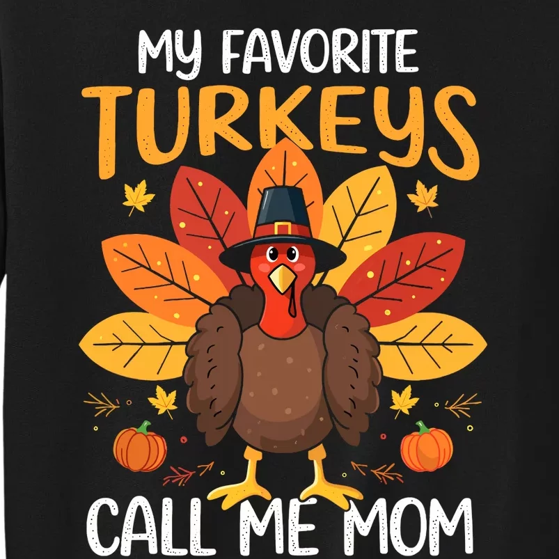 My Favorite Turkeys Call Me Mom Family Thanksgiving Mommy Sweatshirt