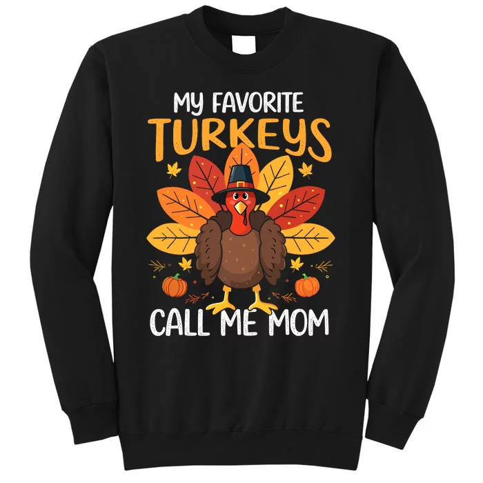 My Favorite Turkeys Call Me Mom Family Thanksgiving Mommy Sweatshirt