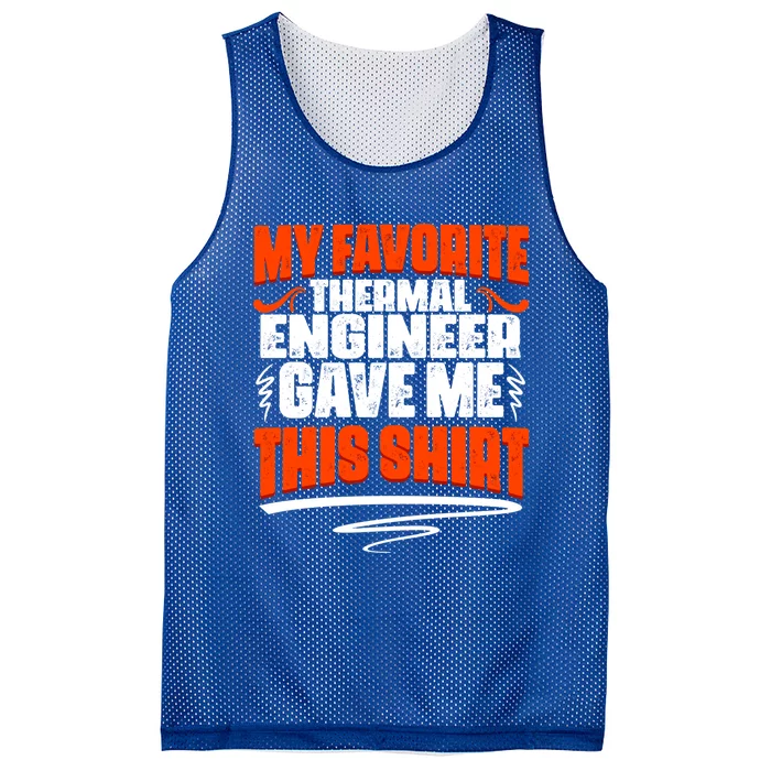 My Favorite Thermal Engineer Gave Me This Gift Mesh Reversible Basketball Jersey Tank