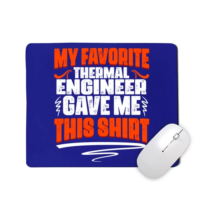 My Favorite Thermal Engineer Gave Me This Gift Mousepad