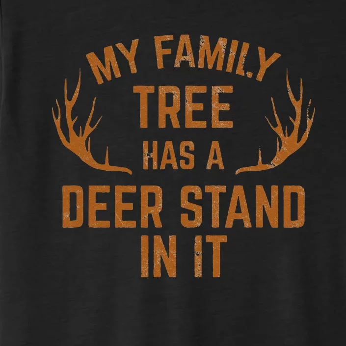 My Family Tree Has A Deer Stand In It Hunting ChromaSoft Performance T-Shirt