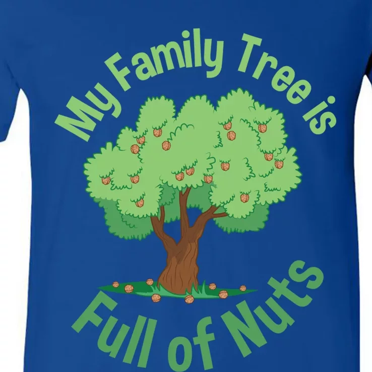 My Family Tree Is Full Of Nuts Reunion Crazy Families Gift V-Neck T-Shirt