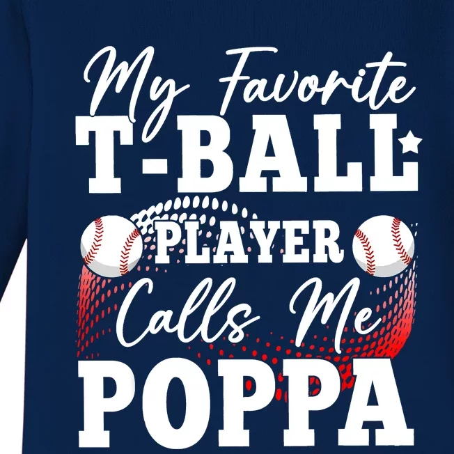 My Favorite TBall Player Calls Me Poppa Baby Long Sleeve Bodysuit