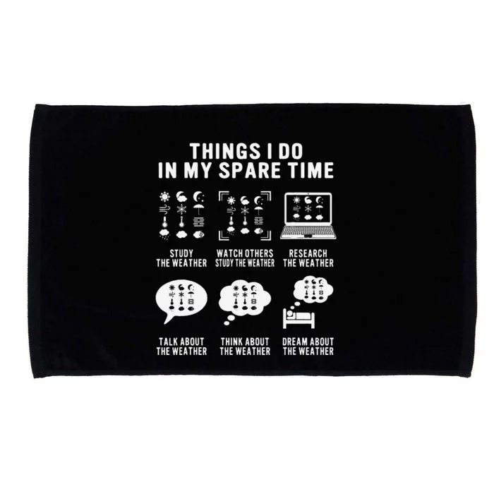 Meteorologist Funny Things I Do In My Spare Time Weatherman Microfiber Hand Towel