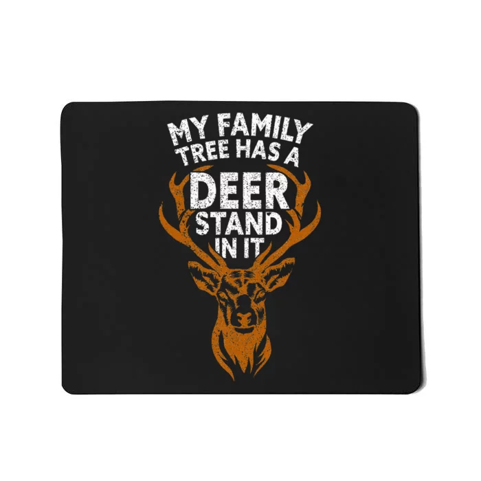 My Family Tree Has A Deer Stand In It Funny Mousepad