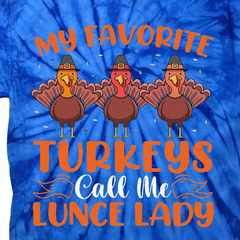 My Favorite Turkeys Call Me Lunch Lady Thanksgiving Tie-Dye T-Shirt