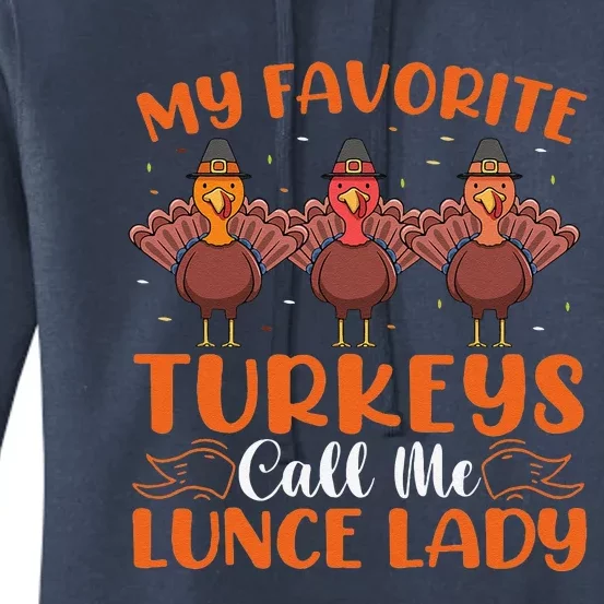 My Favorite Turkeys Call Me Lunch Lady Thanksgiving Women's Pullover Hoodie