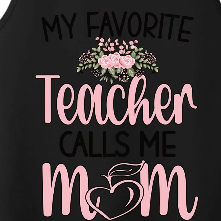 My Favorite Teacher Calls Me Mom Mother Teacher Mom Gift Performance Tank