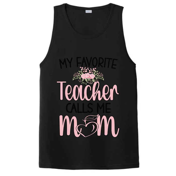 My Favorite Teacher Calls Me Mom Mother Teacher Mom Gift Performance Tank