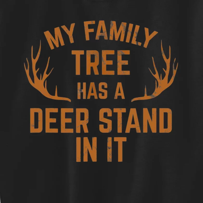 My Family Tree Has A Deer Stand In It Hunting Kids Sweatshirt