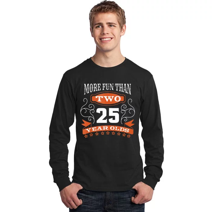 More Fun Than Two 25 Years Old 50th Birthday Tall Long Sleeve T-Shirt