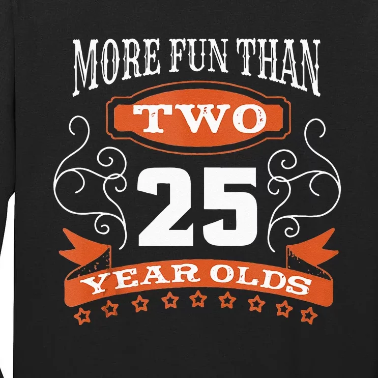 More Fun Than Two 25 Years Old 50th Birthday Tall Long Sleeve T-Shirt