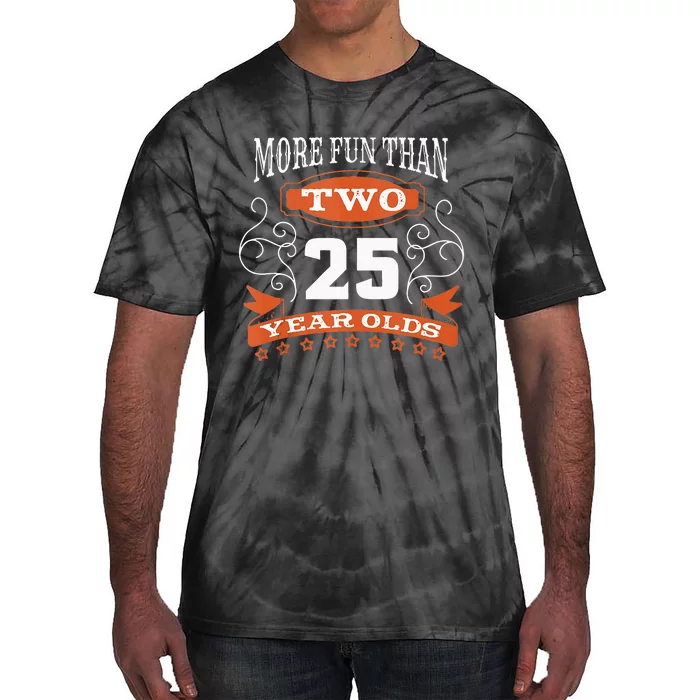 More Fun Than Two 25 Years Old 50th Birthday Tie-Dye T-Shirt