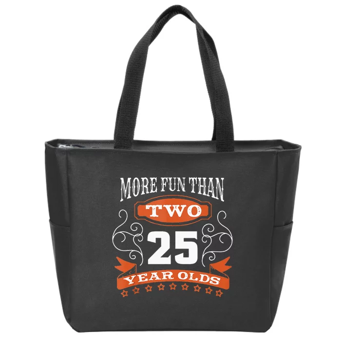 More Fun Than Two 25 Years Old 50th Birthday Zip Tote Bag