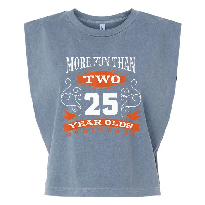 More Fun Than Two 25 Years Old 50th Birthday Garment-Dyed Women's Muscle Tee